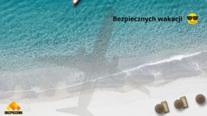 Bezpiecznych wakacji z ubezpieczeniem turystycznym Kłobuck